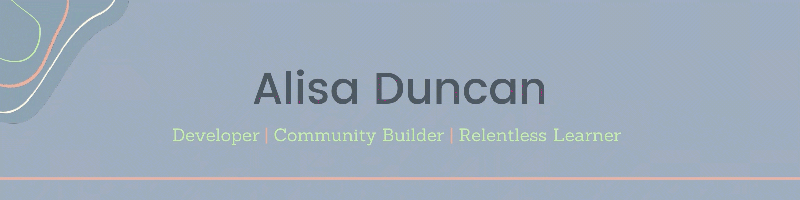 Alisa Duncan - Developer, community builder, relentless learner